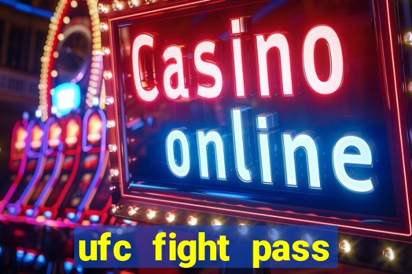 ufc fight pass assistir online